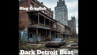 Oleg Crayfish- Dark Detroit Beat (официальный) трек @OlegCrayfish2