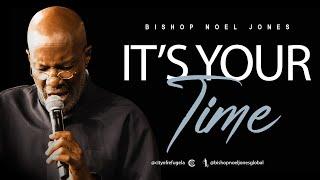 Bishop Noel Jones - IT'S YOUR TIME - FLASHBACK FRIDAY
