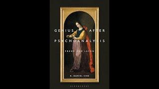 Genius After Psychoanalysis: A Conversation with Daniel Cho