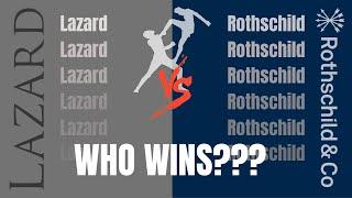 Lazard vs. Rothschild: The Complete Guide (2022)