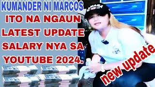 KUMANDER NI MARCOS, GANITO NA PALA LATEST UPDATE SALARY NYA SA YOUTUBE 2024.