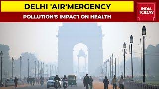 Delhi 'Air'mergency: How Air Pollution Can Affect Your Health? | India Today