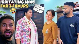 IRRITATING My Mom For 24 Hours on Her Birthday !!