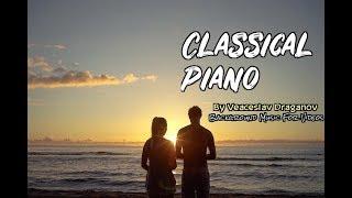 Classical Piano Instrumental Music For Videos | Background Cinematic by Veaceslav Draganov