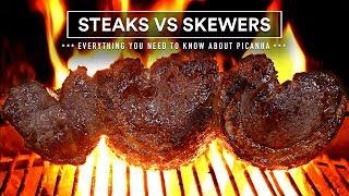 PICANHA! - STEAKS vs SKEWERS - How, What & When, all you need to know!