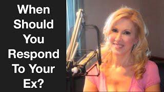 When Should You Respond To Your Ex?