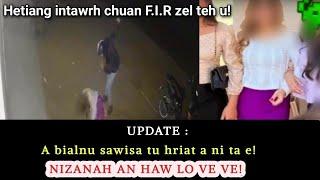 Nizana a bialnu kawngpuia sawisatu kha hriat a ni tawh! Nizanah an haw lo ve ve! Chanchin Update!