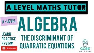 The Discriminant | Algebra | GCSE Further Maths | A-Level Maths Series