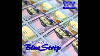 Big Mazie (Maserati Money) - Blue Strip 1 (Full Mixtape)