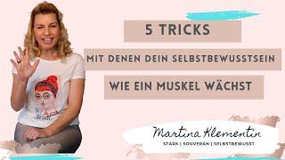 5 Tricks die dein Selbstbewusstsein wie einen Muskel wachsen lassen | Sofort  selbstbewusster sein