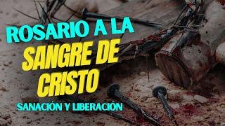 PODEROSO ROSARIO A LA SANGRE DE CRISTO - Sanación y Liberación