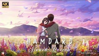 Hamdard [Slowed+Reverb] - Arijit Singh 4k Lofi Video Songs