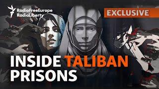 Afghanistan: What the Taliban Does To Women In Prison | RFE/RL Exclusive