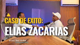 Casos de Éxito - Elías Zacarías Del Orbe | EP. 3