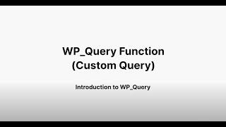 WP Query Function (Custom Query) - Introduction to WP_Query