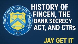 B.S.A | CTRs | FinCen - How Are They Connected? | Jay Get It