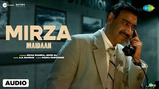 Mirza - Audio | Maidaan | Ajay Devgn | A.R.Rahman | Javed Ali | Richa Sharma | Boney Kapoor