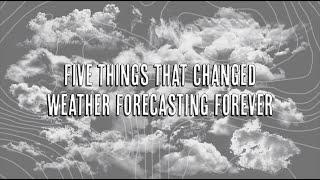 5 Things that Changed Weather Forecasting Forever