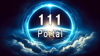 Portal 111 • Manifest Your Most Beautiful Dreams • 1111 Hz • Miraculous Frequency