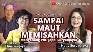 "Sampai Maut Memisahkan" (tribute to Ps.Joppi Suryadjaya) Eps.48 #gmccpodcast #gmccberdampak