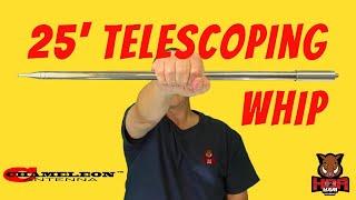 25 Foot Long Telescoping Whip Antenna by Chameleon: SS25  -  GAME CHANGER - Use, Review & Comparison