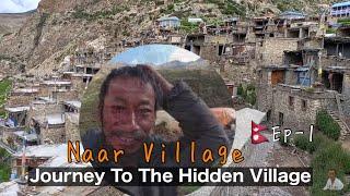 Journey To The Hidden Village  || Naar Village, Manang