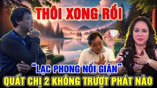 "CỰC NÓNG! Lạc Phong Nổi Giận Lên Tiếng, Quất Chị Hai Không Thương Tiếc!"