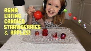 ASMR~ Eating Candied Apples & Strawberries  