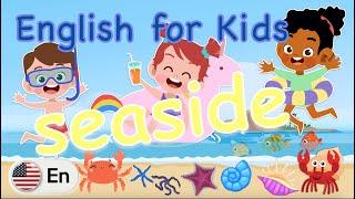 At the Seaside | On the beach | English for Kids (US)