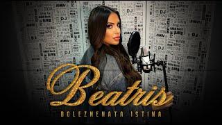 Беатрис - Болезнената истина I Beatris - Boleznenata istina