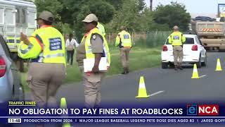 No obligation to pay fines at roadblocks