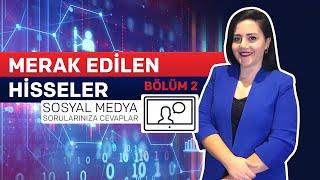 Borsada en merak edilen hisseler Bölüm 2 - Eda Karadağ