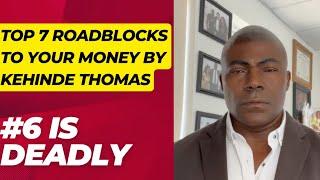 Top 7 Roadblocks to your Money. Remove them and experience your Wealth