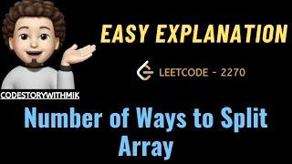 Number of Ways to Split Array | Simple Thought Process | Leetcode 2270 | codestorywithMIK