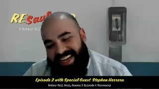 ReSaulved Podcast E2 - A Learning Experience with Stephen Herrera