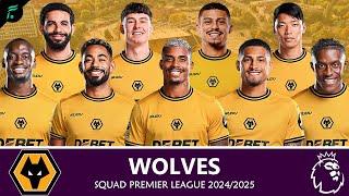 WOLVES 🟠️ ● Squad for Premier League Seasons 2024/2025 with Transfer Update [Official]