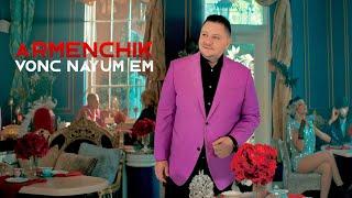 ARMENCHIK " VONC NAYUM EM"