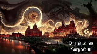 Dmytro Somov - Fairy Waltz // Cinematic Epic Music // Fantasy Orchestra