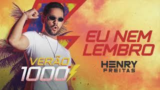 EU NEM LEMBRO - Henry Freitas (Verão 1000%)