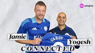 Leicester Loyalty, Disliking VAR & Red Bull Lover  | When Yogesh Interviewed Jamie Vardy: Connected