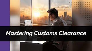 Using Local Customs Agents for Smooth Clearance