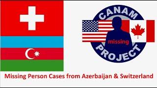 Missing 411 David Paulides Presents a Missing Person Case from Azerbaijan & Switzerland