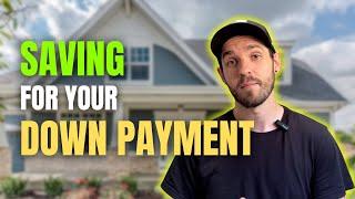 How to Save for a Down Payment on a Home