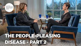 The People-Pleasing Disease - Pt 2 | Enjoying Everyday Life | Joyce Meyer