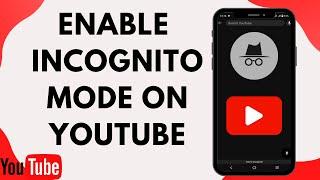 How to TURN ON INCOGNITO MODE on Youtube (2024) - Enable / Disable Incognito Mode On YouTube