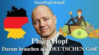 DEUTSCHE brauchen dringend Geld! Philip Hopf Statement