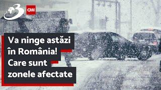 Va ninge astăzi în România! Care sunt zonele afectate