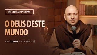 O Deus deste mundo | (Efésios 2, 1-10) #2140