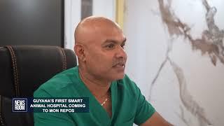 GUYANA'S FIRST SMART ANIMAL HOSPITAL COMING TO MON REPOS