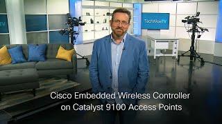 Cisco Embedded Wireless Controller on Catalyst 9100 Access Points on TechWiseTV